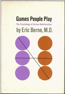 Games People Play by Eric Berne